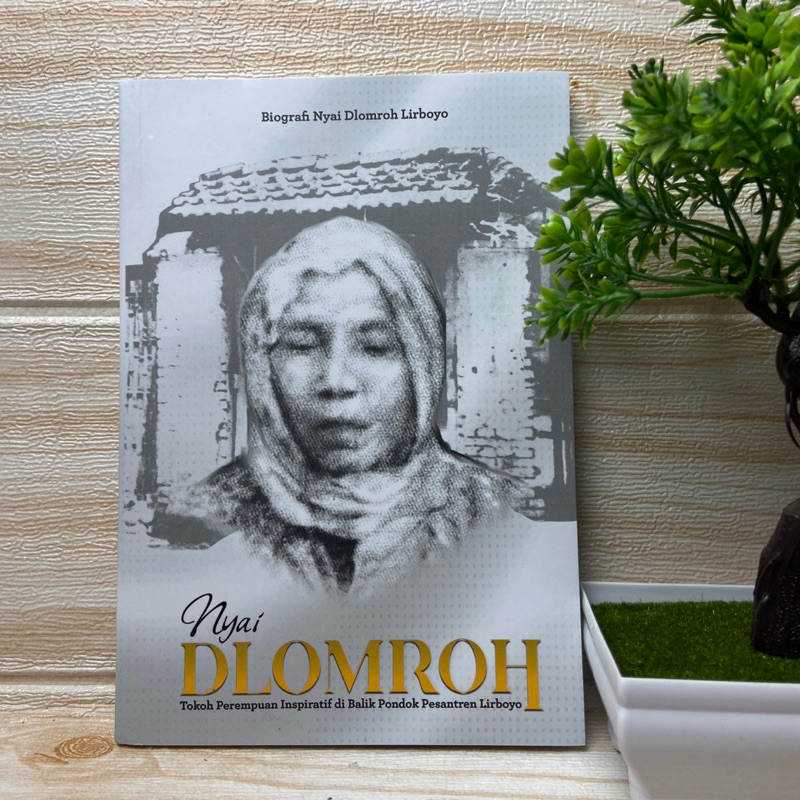 Biografi Nyai Dlomroh Lirboyo/Tokoh Perempuan Lirboyo/ibu Lirboyo/ummul ma’had/buku inspiratif/buku 