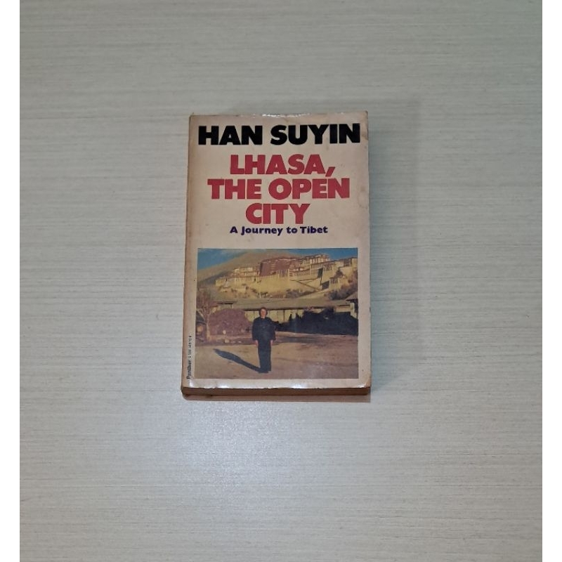LHASA, THE OPEN CITY (A JOURNEY TO TIBET) - HAN SUYIN