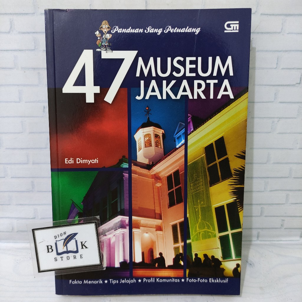 (ORIGINAL) Buku Panduan Sang Petualang: 47 Museum Jakarta (Edi Dimyati)