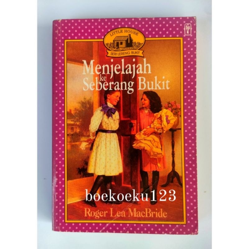 NOVEL KOLEKSI LITTLE HOUSE SERI LERENG BUKIT ROSE - MENJELAJAH KE SEBERANG BUKIT
