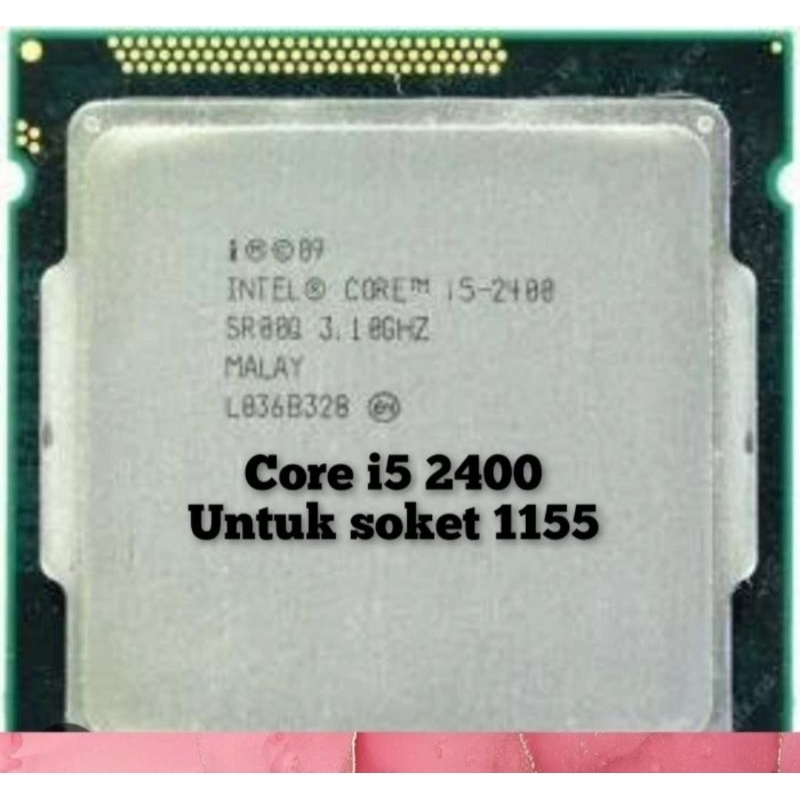 PROCESSOR INTEL CORE i5 2400 PROSESSOR INTEL CORE i5 2400