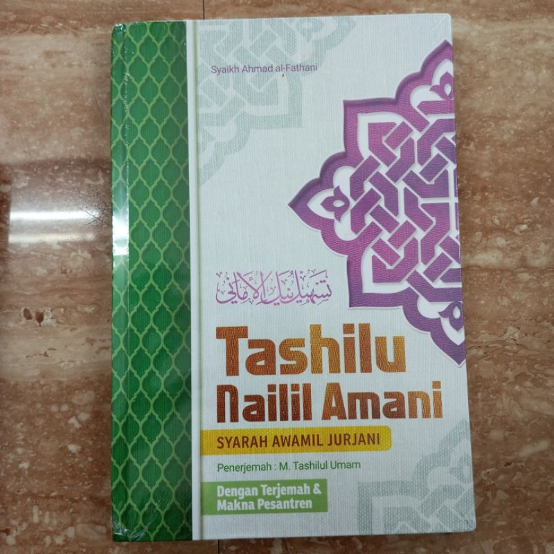 BUKU TERJEMAH TASHILU NAILIL AMANI SYARAH AWAMIL JURJANI DAN MAKNA PESANTREN