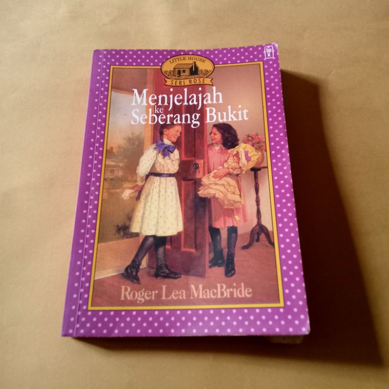 LITTLE HOUSE SERI ROSE MENJELAJAH KE SEBERANG BUKIT BY.Mac Bride