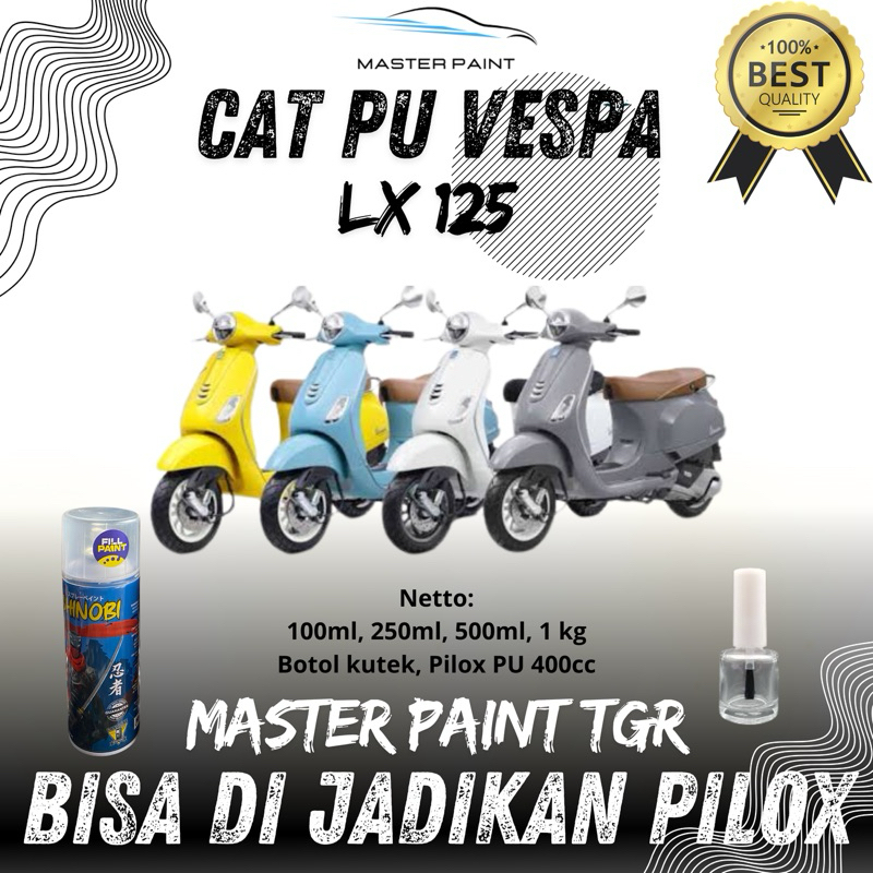 (BISA DI JADIKAN PILOX) Cat PU Vespa Matic LX 125 | Cat Vespa Matic LX 125