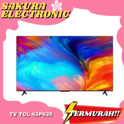 TV TCL 43P635 43 INCH UHD 4K GOOGLE SMART TV LED P635 43
