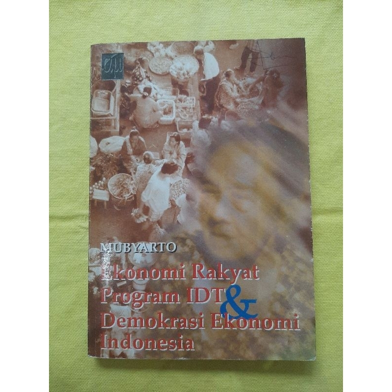 Ekonomi Rakyat Program IDT & Demokrasi Ekonomi Indonesia karya Mubyarto
