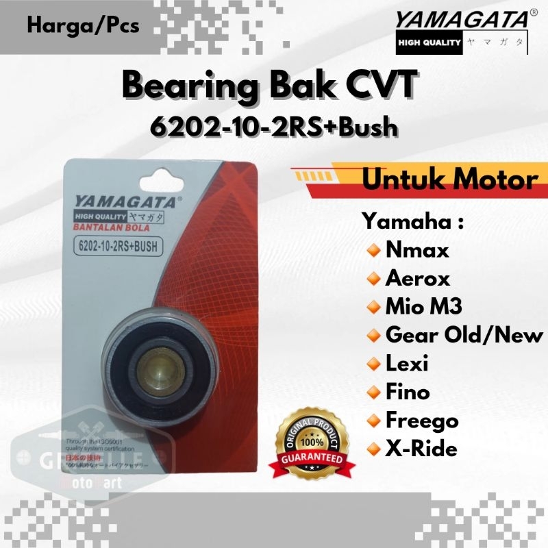 Yamagata Bearing Bering Laher Bak CVT 6202-10-2RS+Bush Original Untuk Motor Yamaha Nmax Aerox Mio M3