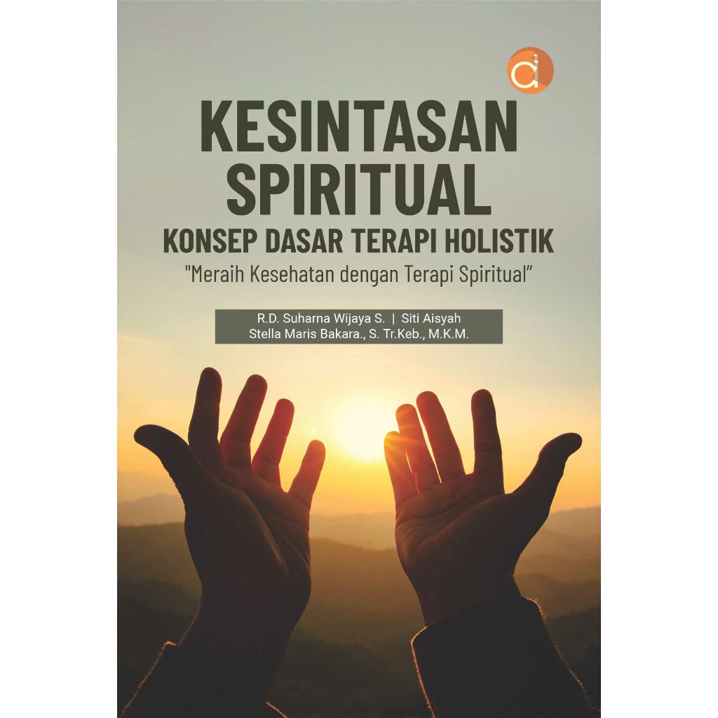 Buku Kesintasan Spiritual Konsep Dasar Terapi Holistik “Meraih Kesehatan Dengan Terapi Spiritual” - 