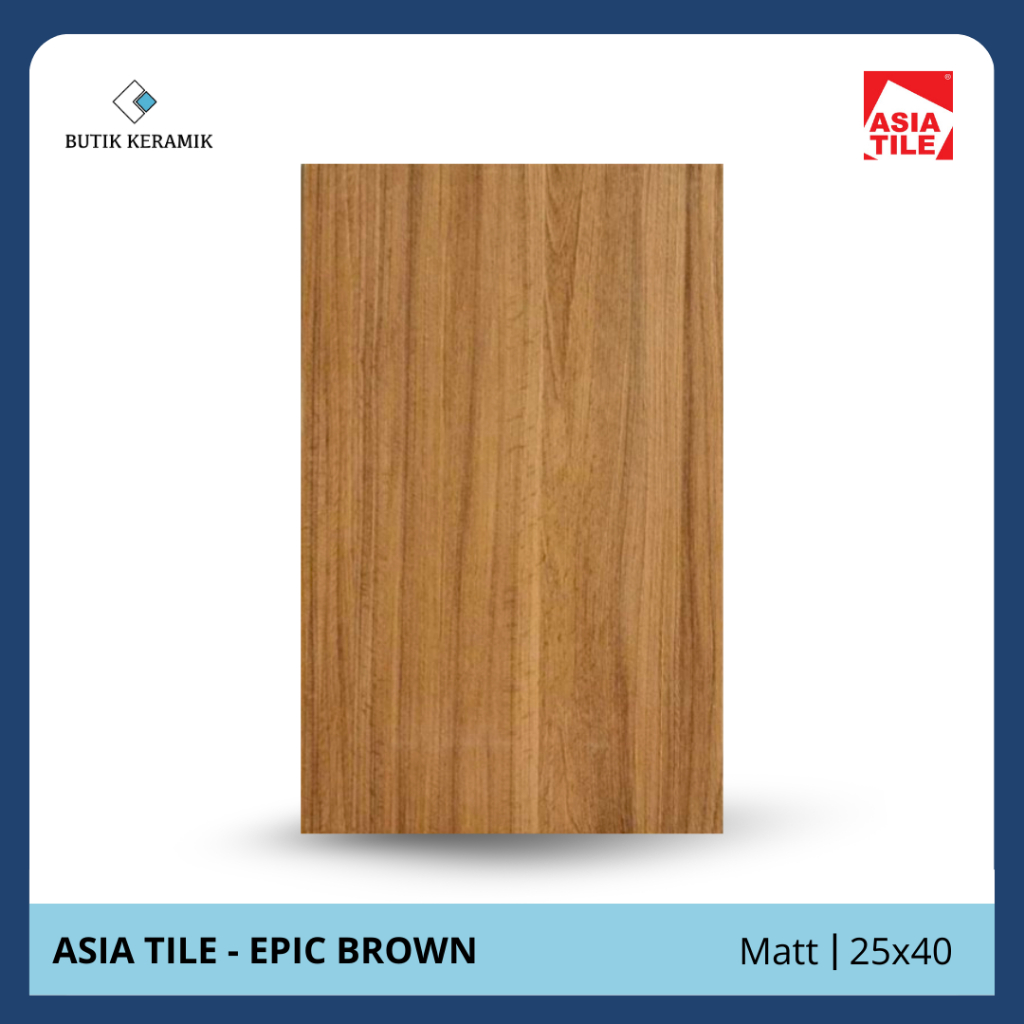 Keramik 25x40 Matt | Asia Tile | Epic Series | Epic Brown | Matt | Grade A / KW 1 | Keramik Lantai I