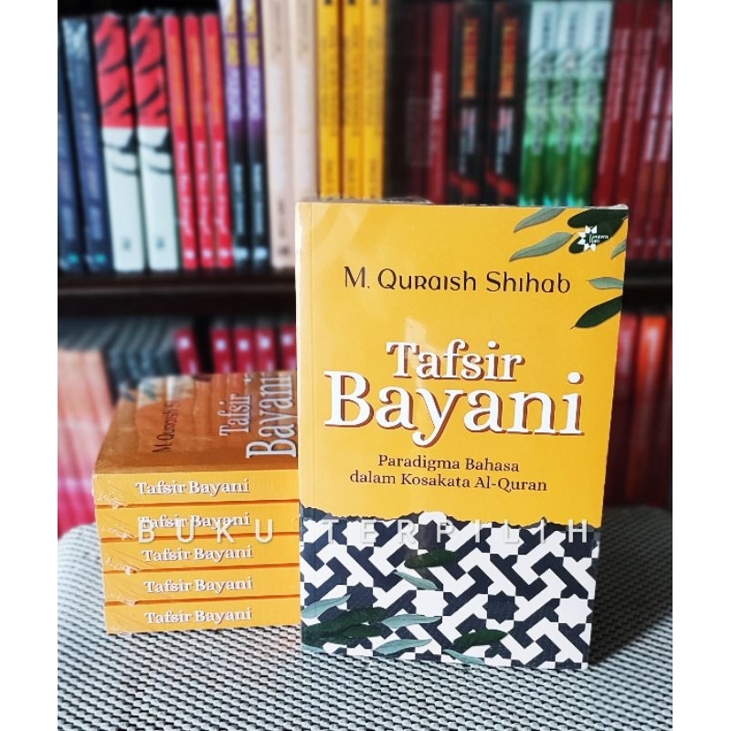 Tafsir Bayani: Paradigma Bahasa dalam Kosakata Al-Quran - M Quraish Shihab