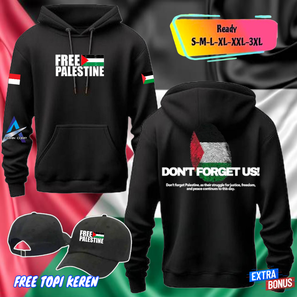 HOODIE JUMP PRIA WANITA DONT FORGET US AS THEIR STRUGGLE FOR JUSTICE AND FREEDOM FREE PALESTINE BAHA