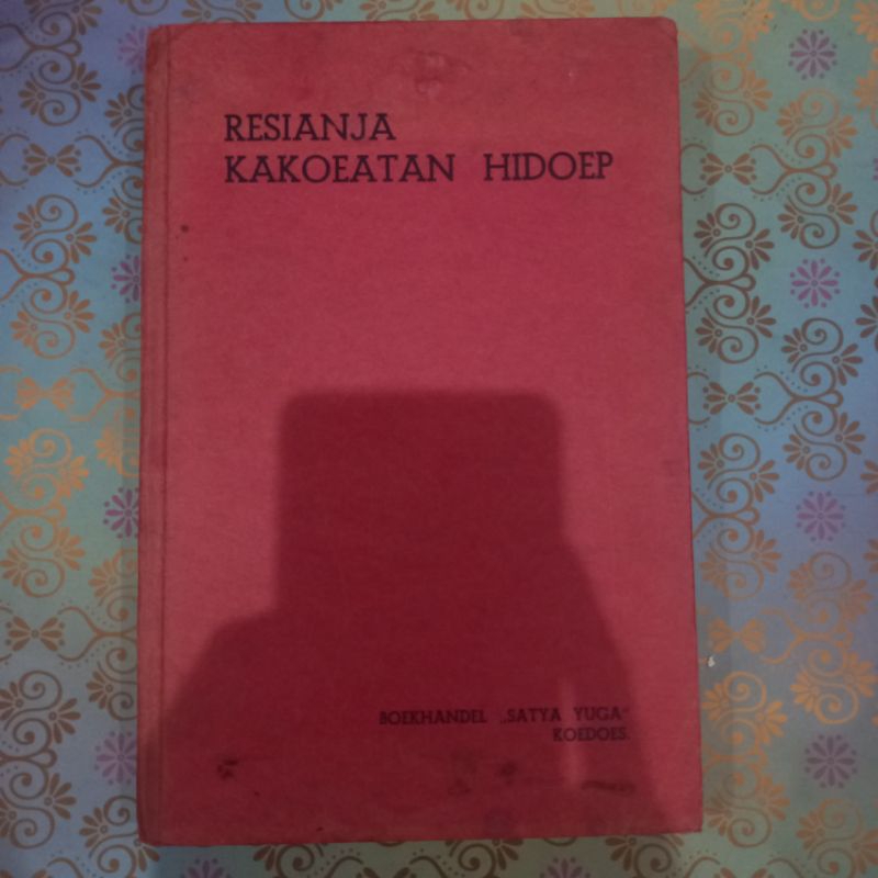 

Resianja Kakoeatan Hidoep-Boekhandel Satya Yuga Koedoes