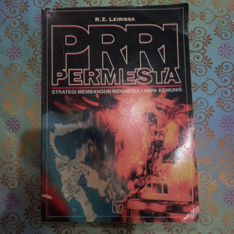 PRRI Permesta Strategi Membangun Indonesia Tanpa Komunis-R.Z. Leirissa