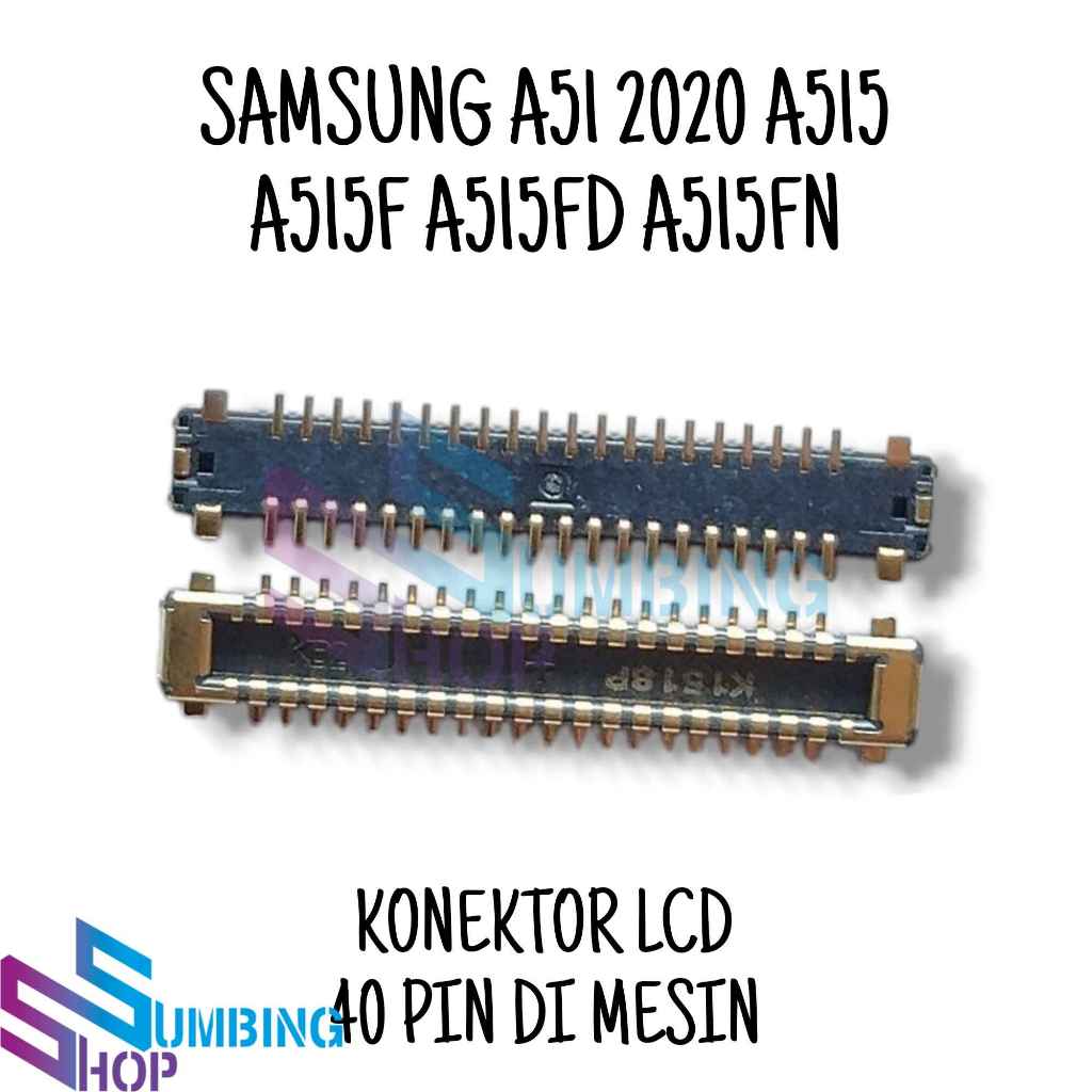 Konektor Lcd Soket Connector Lcd Fpc Samsung A51 2020 A515 A515F A515FD A515FN 40 Pin Dimesin