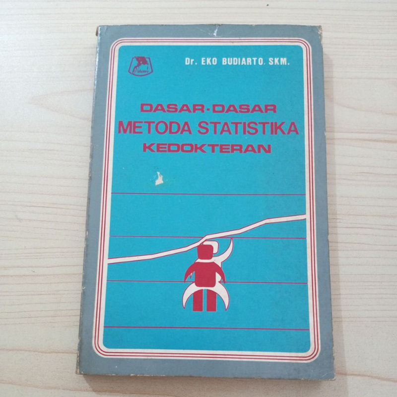 BUKU DASAR DASAR METODA STATISTIKA KEDOKTERAN OLEH DR EKO BUDIARTO SKM