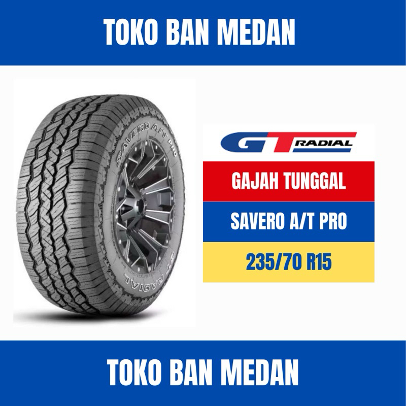 BAN GT RADIAL 235/70 R15 SAVERO A/T PRO