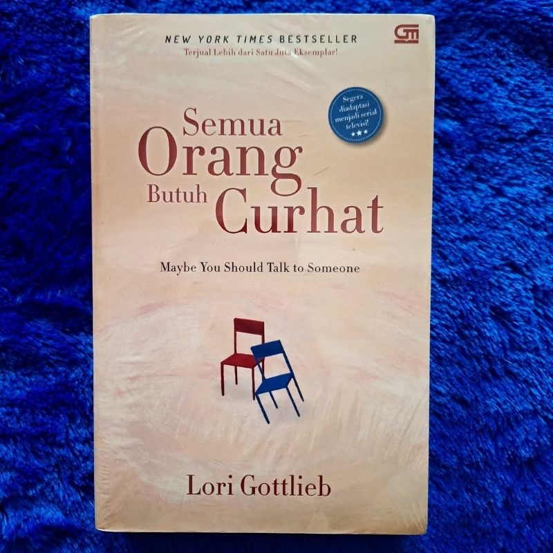 Semua Orang Butuh Curhat - Lori Gottlieb