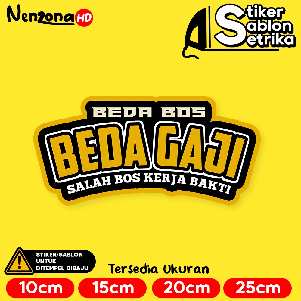 

Beda Bos Beda Gaji Salah Bos Kerja Bakti Stiker Sablon Setrika by Nenzona HD