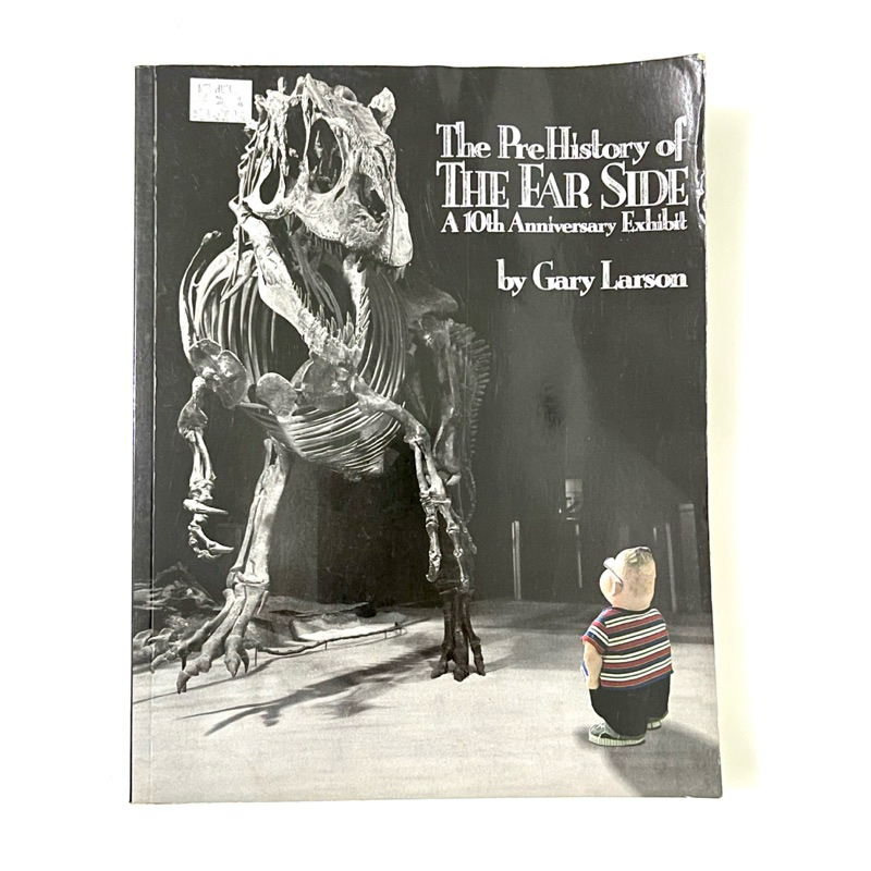 The Prehistory of The Far Side A 10th Anniversary Exhibit by Gary Larson Book