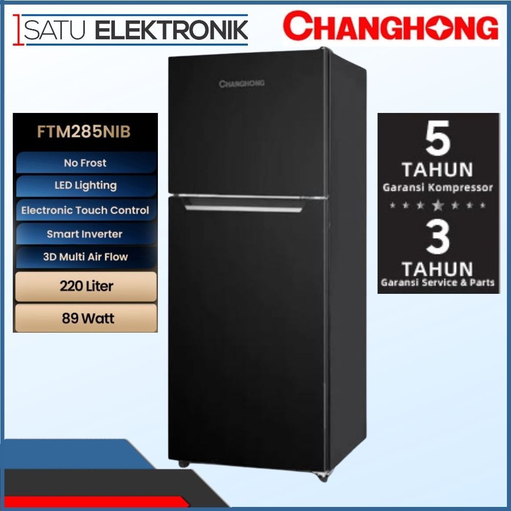 CHANGHONG FTM 285NIB Kulkas 2 Pintu 220L Inverter