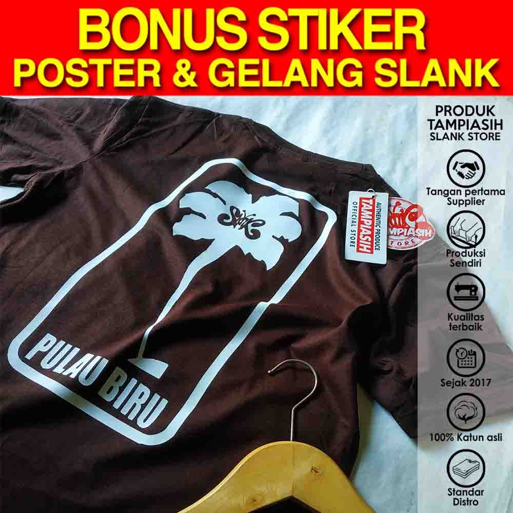 PULAU BIRU - COKELAT TUA - LENGAN PENDEK - 100% ORIGINAL MADE IN SLANKERS - BAJU KAOS SLANK - TAMPIA
