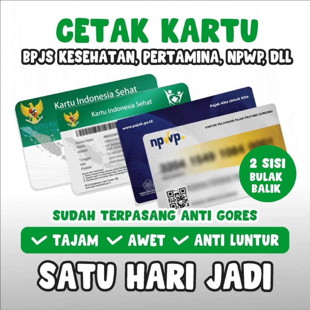 

CETAK KARTU B P J S, PERTAMINA, NPWP, PREMIUM, SEHARI JADI