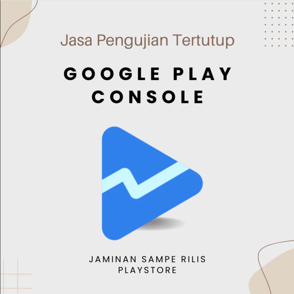 Jasa Closed Testing Google Play Console | Jaminan Sampe Approve Pengujian