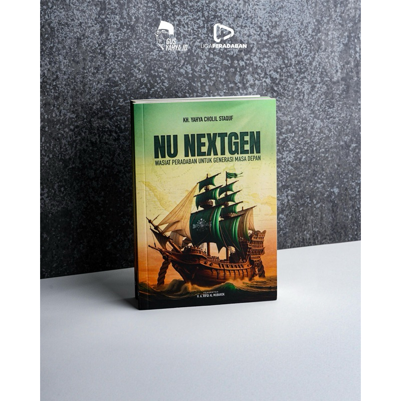 NU NEXTGEN: Wasiat Peradaban untuk Generasi Masa Depan - KH. Yahya Cholil Staquf