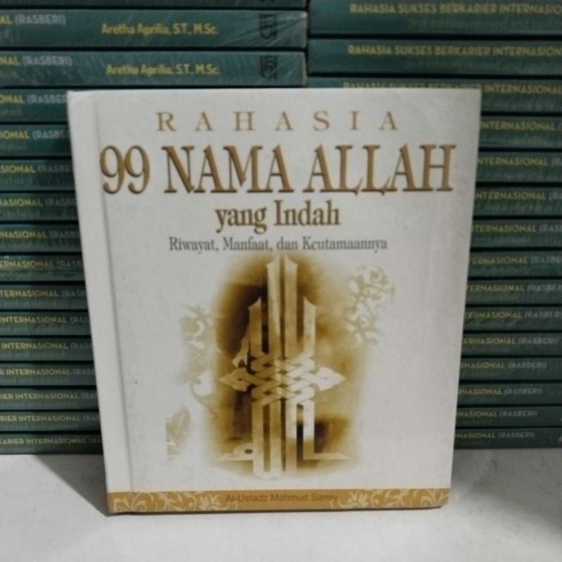 Buku Rahasia 99 Nama Allah Yang Indah Riwayat Manfaat Dan Keutamaannya