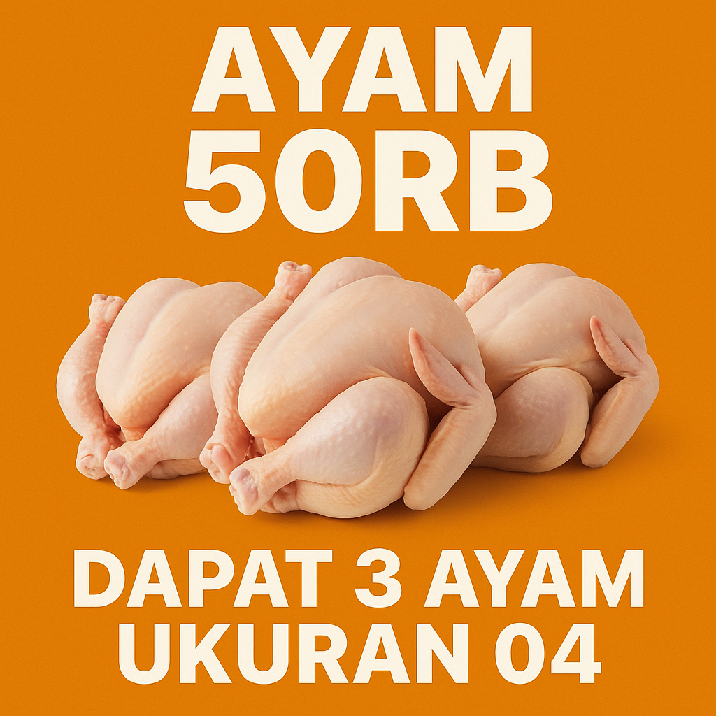 

PROMO AYAM 50RIBU 3 AYAM (400gr)
