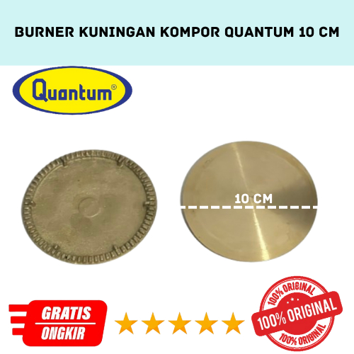 BURNER KUNINGAN ASLI QUANTUM UKURAN 10 CM KOMPOR GAS QUANTUM ORIGINAL TEBAL