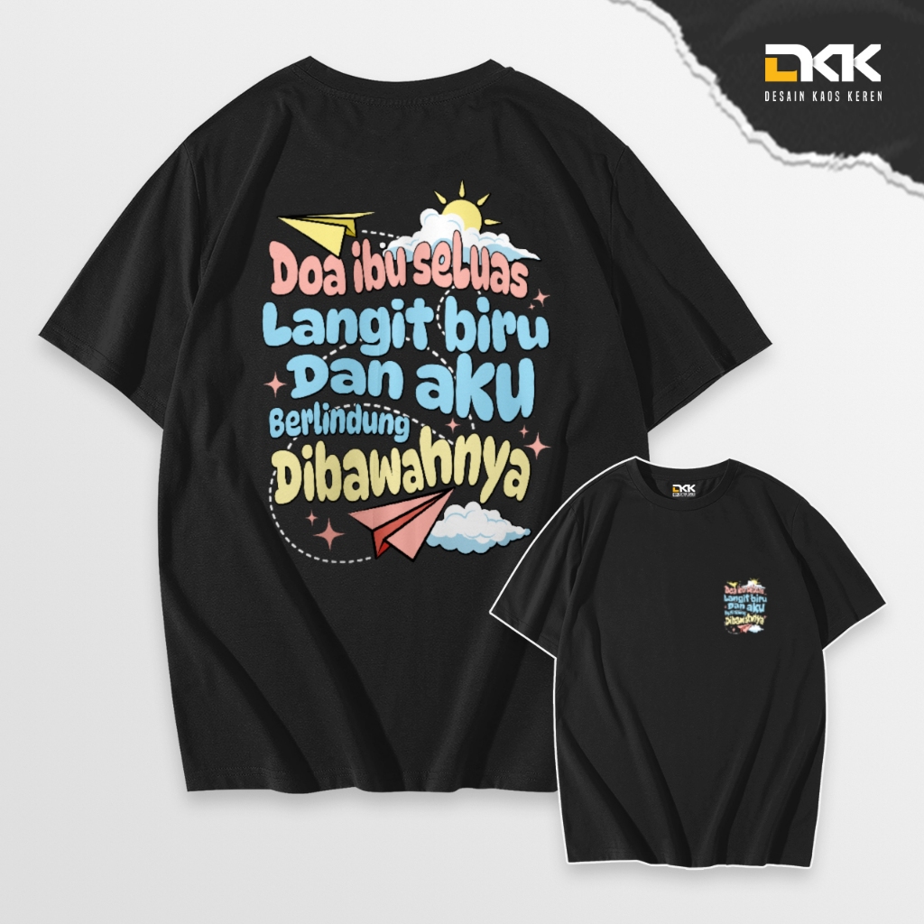 Desain Kaos Keren - Desain Orang Tua Doa Ibu Seluas Langit Biru - Kaos Orang Tua - Bahan Baju Combed