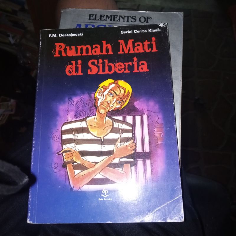 Rumah Mati di Siberia/FM. Destojewski, Balai Pustaka 2011, 360 halaman