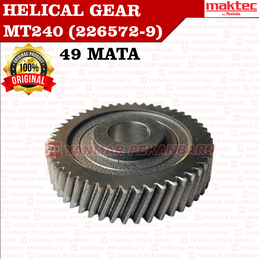 MT240 HELICAL GEAR GIGI NANAS 226572-9 MAKTEC ORIGINAL ASLI
