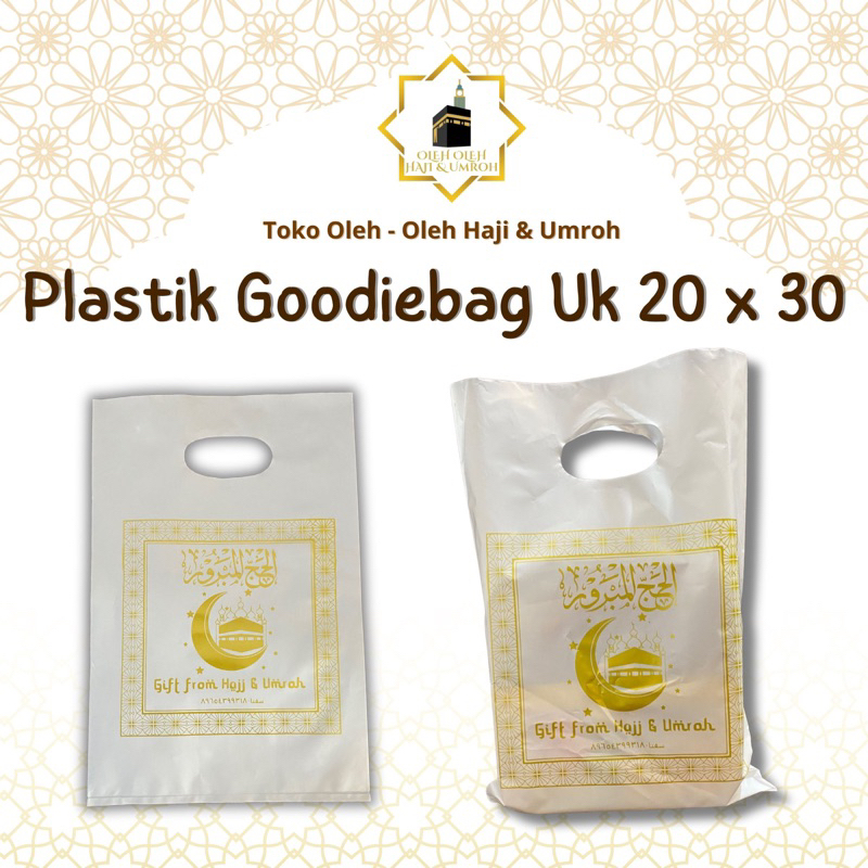 

PLASTIK GOODIE BAG ISI 20 UKURAN 20x 30 PCS PLASTIK GIFT HAJJ AND UMROH PLASTIK GIFT GOODIEBAG PLASTIK GOODIEBAG GOLD UNTUK KEMASAN OLEH OLEH HAJI DAN UMROH