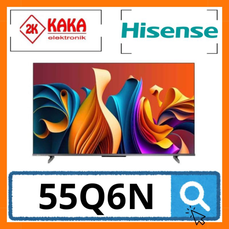 HISENSE 55Q6N QNED 55 INCH 4K SMART GOOGLE TV HISENSE 55 Q6N