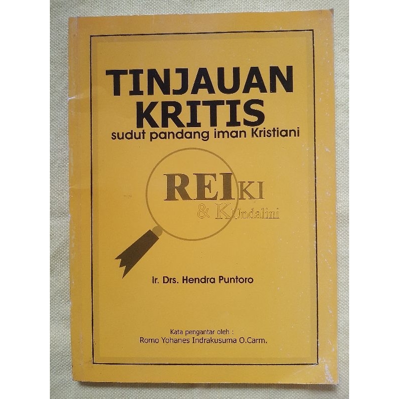 Reiki & Kundalini - Tinjauan Kritis Sudut Pandang Iman Kristiani - karya Ir. Drs. Hendra Puntoro
