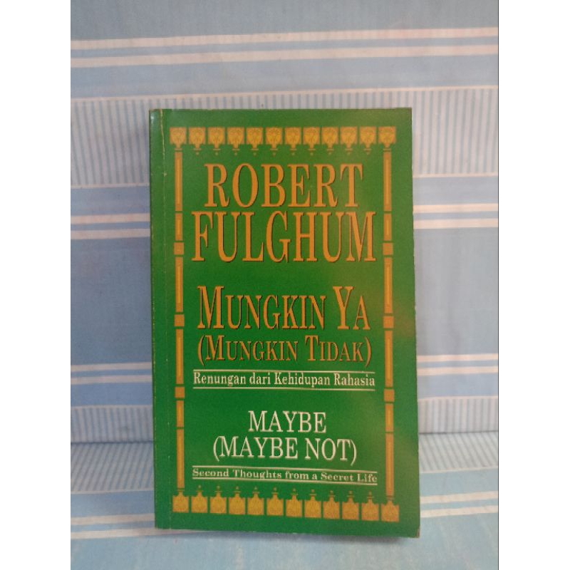 ROBERT FULGHUM MUNGKIN YA (MUNGKIN TIDAK)