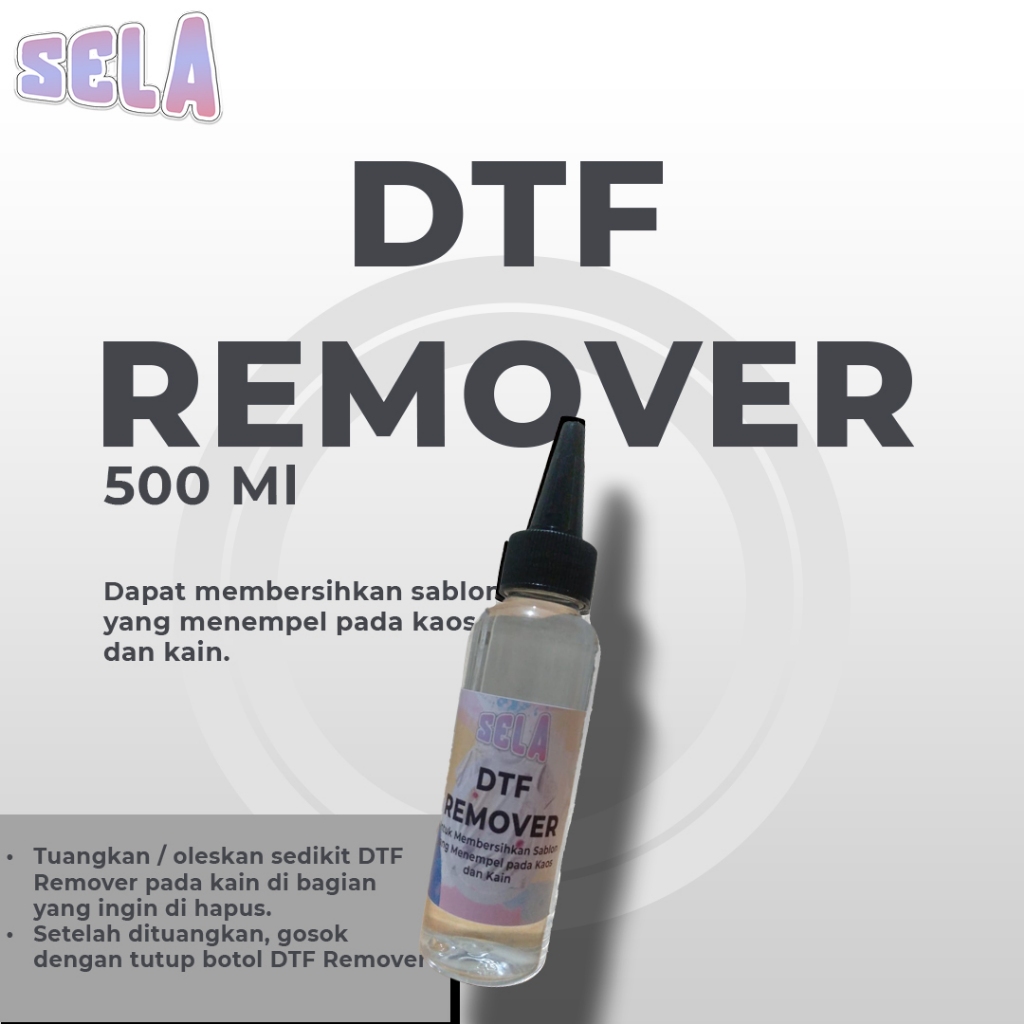 DTF Remover SELA Pembersih Sablon 500ml