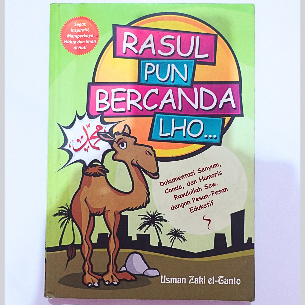 Buku Rasul Pun Bercanda Lho (Dokumentasi Senyum, Canda, dan Humoris Rasulullah Saw. dengan Pesan Edu