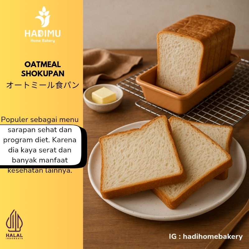 

Oatmeal Bread - Roti Oat - Shokupan - Oatmeal Shokupan - Roti Jepang - Roti Korea - Kaya Serat - Kaya Protein - Antioksidan - Sehat - Enak - Hala