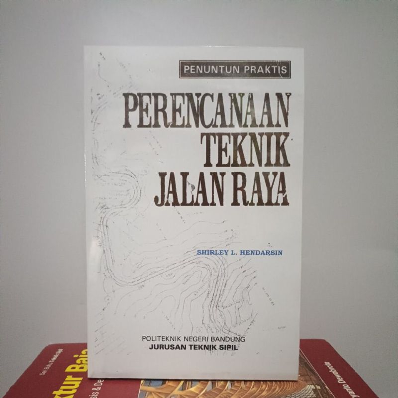 PERENCANAAN TEKNIK JALAN RAYA Penuntun Praktis.