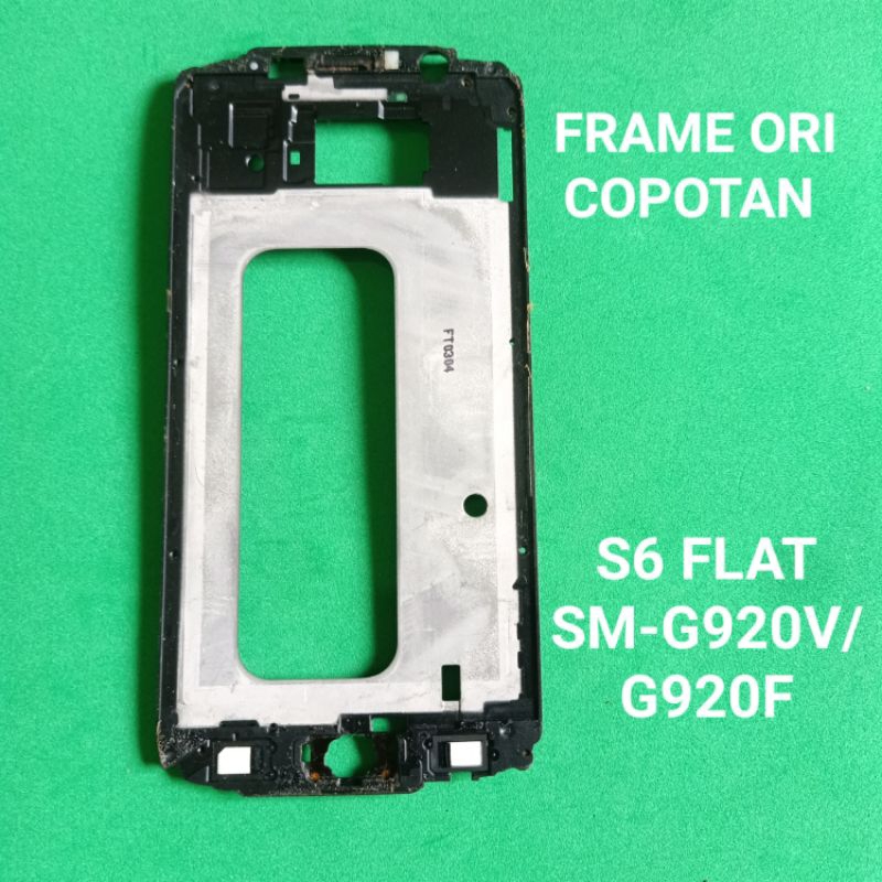 Frame Tatakan lcd Samsung S6 flat G920v/ G920f Ori Copotan second