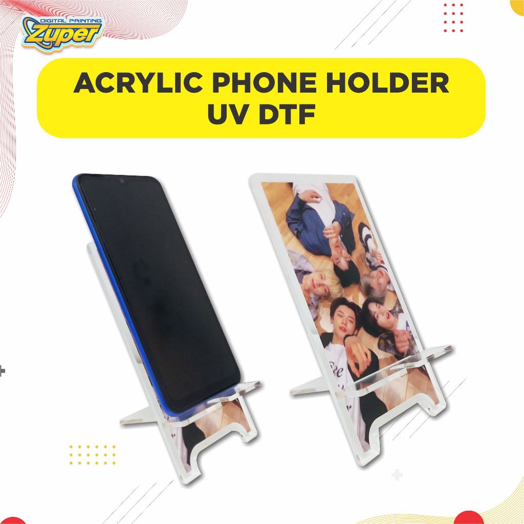 STAND HP ACRYLIC CUSTOM / ACRYLIC PHONE HOLDER UV DTF