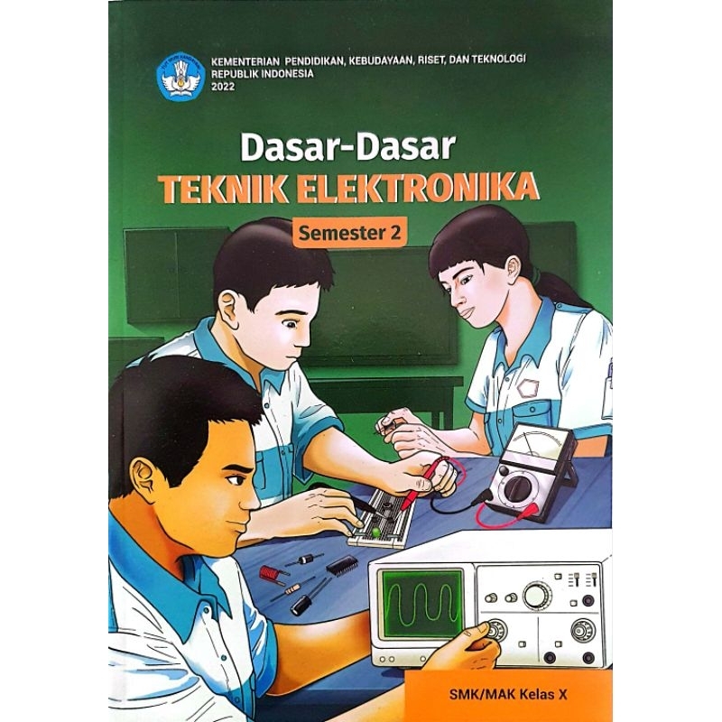 Buku Dasar Teknik Elektronika - SMK 1 / KELAS 10 - KURIKULUM MERDEKA