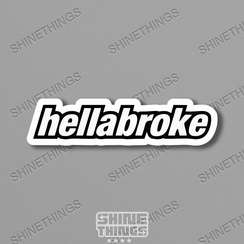 

[Stiker Satuan] stiker aesthetic HELLABROKE || sticker aesthetic brand hypebeast HELLA BROKE