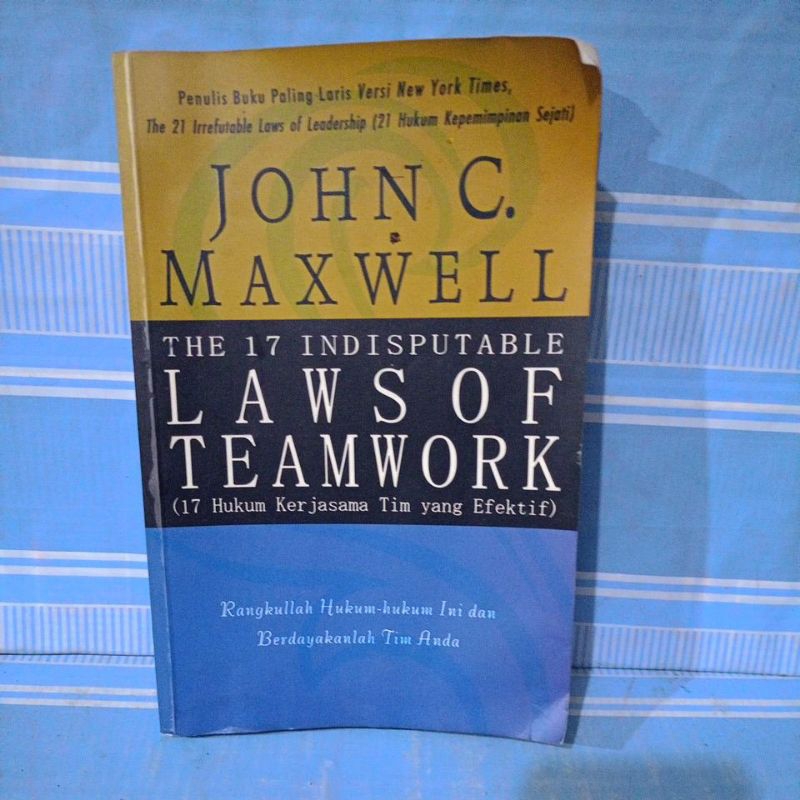 The 17 Indisputable Laws of Teamwork bt John Maxwell