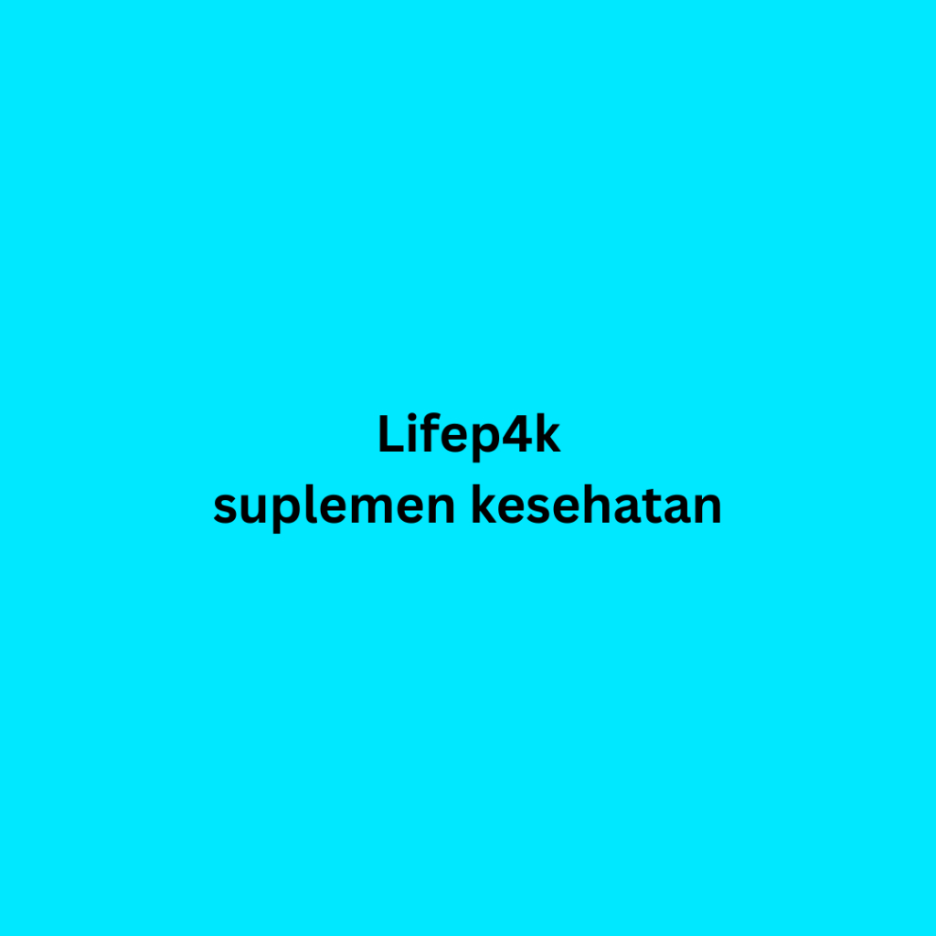 

Lifep4k suplemen kesehatan ECER
