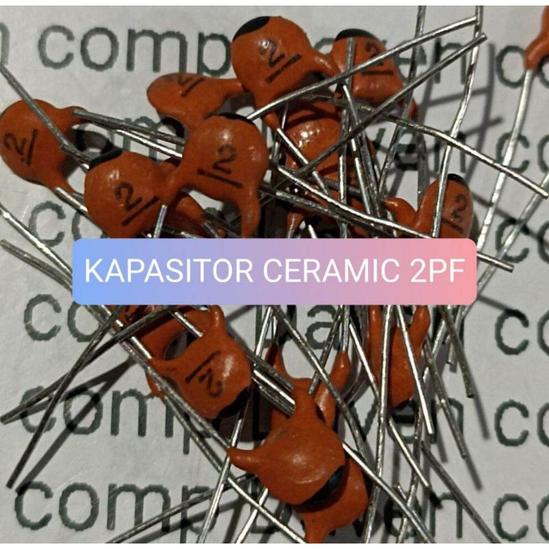 10BUAH KAPASITOR KERAMIC 2PF CERAMIC 2PF KERAMIK 2 PF CAPASITOR