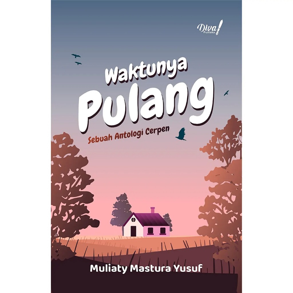 Buku Waktunya Pulang : Sebuah Antologi Cerpen